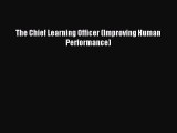 Read The Chief Learning Officer (Improving Human Performance) Ebook Free