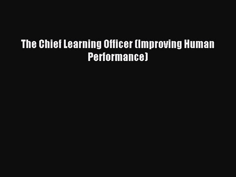 Read The Chief Learning Officer (Improving Human Performance) Ebook Free