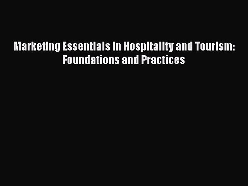 Read Marketing Essentials in Hospitality and Tourism: Foundations and Practices Ebook Free
