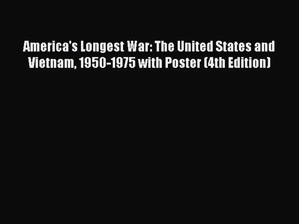 Read America's Longest War: The United States and Vietnam 1950-1975 with Poster (4th Edition)