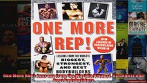 Download  One More Rep Lessons from the Worlds Biggest Strongest and Best Bodybuilders Full EBook Free