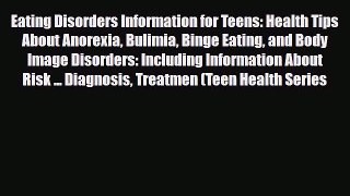 Download ‪Eating Disorders Information for Teens: Health Tips About Anorexia Bulimia Binge