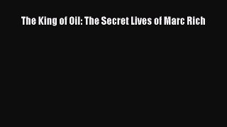 Read The King of Oil: The Secret Lives of Marc Rich Ebook Free