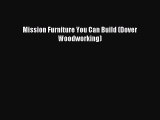 Download Mission Furniture You Can Build (Dover Woodworking) PDF Online