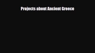 Read ‪Projects about Ancient Greece Ebook Free