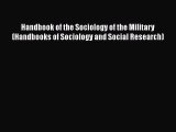 PDF Handbook of the Sociology of the Military (Handbooks of Sociology and Social Research)