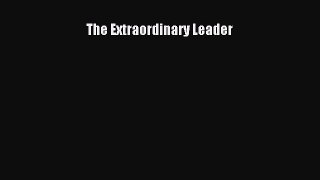 Download The Extraordinary Leader Ebook Online