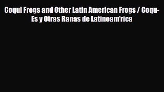Read ‪Coqui Frogs and Other Latin American Frogs / Coqu-Es y Otras Ranas de Latinoam'rica Ebook