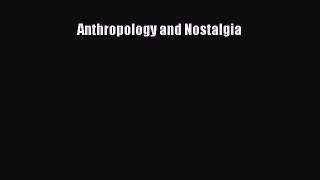 PDF Anthropology and Nostalgia Free Books