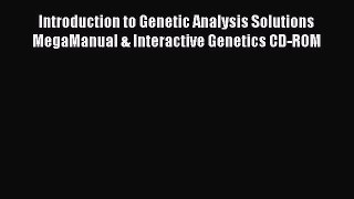 PDF Introduction to Genetic Analysis Solutions MegaManual & Interactive Genetics CD-ROM  EBook