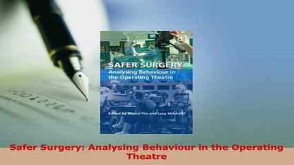 PDF  Safer Surgery Analysing Behaviour in the Operating Theatre PDF Book Free