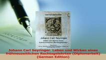 Read  Johann Carl Seyringer Leben und Wirken eines frühneuzeitlichen Rechtsgelehrten Ebook Free