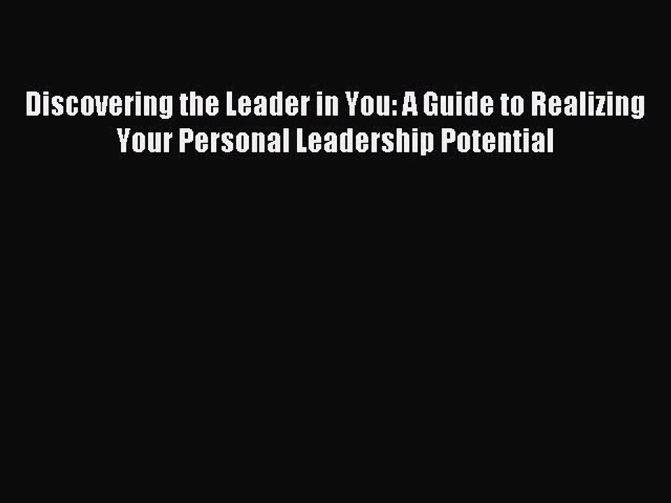 Read Discovering the Leader in You: A Guide to Realizing Your Personal Leadership Potential