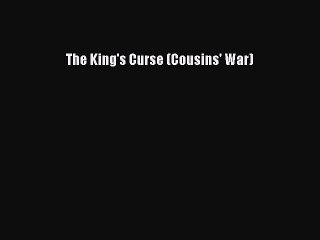 [Download PDF] The King's Curse (Cousins' War) Ebook Free