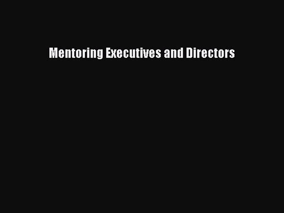 Read Mentoring Executives and Directors Ebook Free