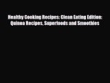 Read ‪Healthy Cooking Recipes: Clean Eating Edition: Quinoa Recipes Superfoods and Smoothies‬