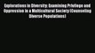 Read Explorations in Diversity: Examining Privilege and Oppression in a Multicultural Society