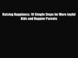Read ‪Raising Happiness: 10 Simple Steps for More Joyful Kids and Happier Parents‬ Ebook Free