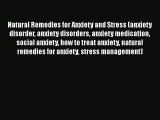 Read Natural Remedies for Anxiety and Stress (anxiety disorder anxiety disorders anxiety medication