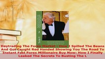 PDF  Daytrading The Forex Market  How I Spilled The Beans And Got Caught Red Handed Showing Read Online