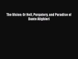 [PDF] The Vision: Or Hell Purgatory and Paradise of Dante Alighieri [Download] Full Ebook