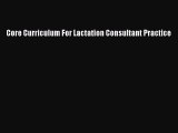 Download Core Curriculum For Lactation Consultant Practice  EBook