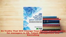 PDF  41 Truths That Will Change Your Career Career Advice for managers in HR Talent Management Read Full Ebook