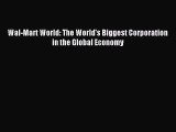 Read Wal-Mart World: The World's Biggest Corporation in the Global Economy Ebook Free