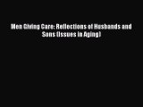 [PDF] Men Giving Care: Reflections of Husbands and Sons (Issues in Aging) [Download] Full Ebook