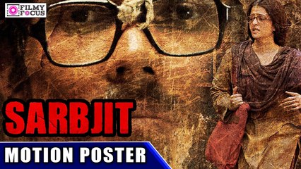 Aishwarya Rai's Sarbjit Movie Motion Poster - Filmyfocus.com