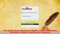 Download  The Quick Baidu Business Model China Emerging Markets Alibaba And Search Engines Read Online
