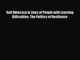 Download Self Advocacy in Lives of People with Learning Difficulties: The Politics of Resilience