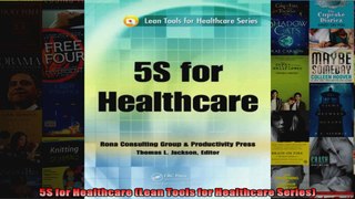 5S for Healthcare Lean Tools for Healthcare Series
