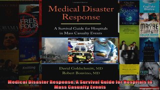 Medical Disaster Response A Survival Guide for Hospitals in Mass Casualty Events