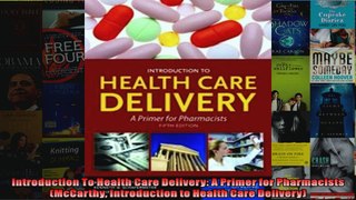 Introduction To Health Care Delivery A Primer for Pharmacists McCarthy Introduction to