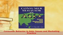 Download  Consumer Behavior in Asia Issues and Marketing Practice PDF Book Free