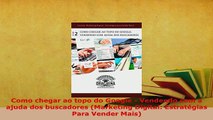 Download  Como chegar ao topo do Google  Vendendo com a ajuda dos buscadores Marketing Digital PDF Book Free