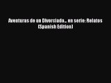 PDF Aventuras de un Divorciado... en serie: Relatos (Spanish Edition)  EBook