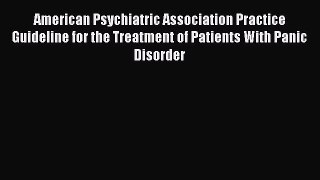 Read American Psychiatric Association Practice Guideline for the Treatment of Patients With