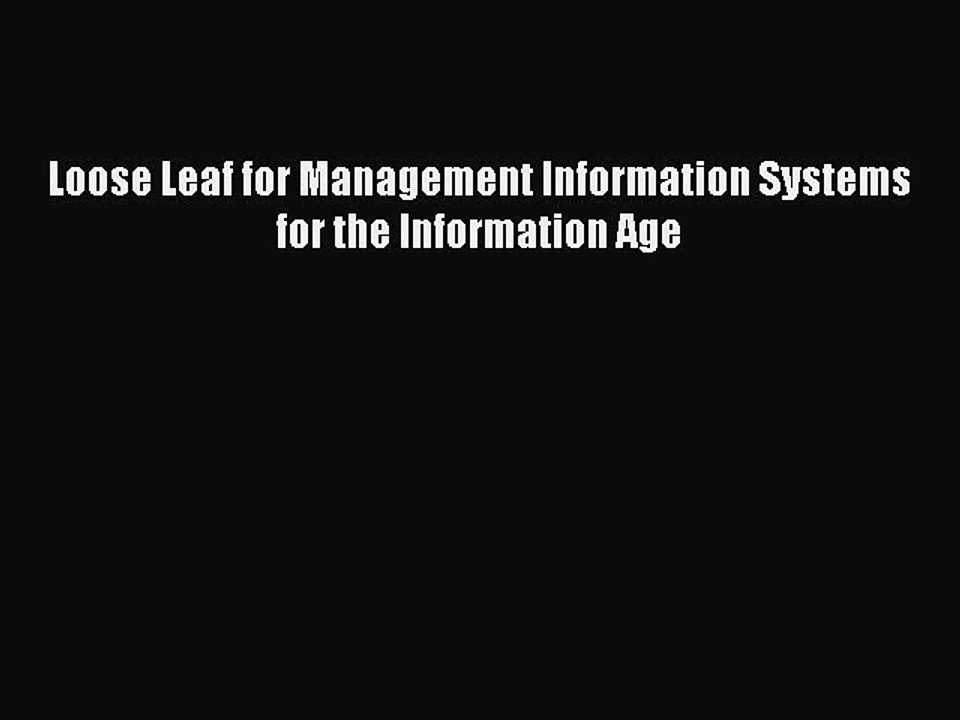 Read Loose Leaf for Management Information Systems for the Information Age Ebook Free