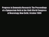 Read Progress in Dementia Research: The Proceedings of a Symposium Held at the Xivth World