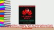 Download  The Huawei Way Lessons from an International Tech Giant on Driving Growth by Focusing on Download Online