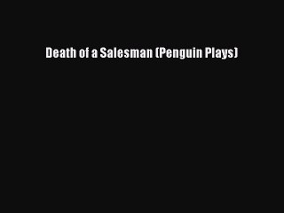 Download Death of a Salesman (Penguin Plays)  Read Online
