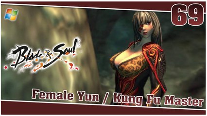 Blade and Soul 【PC】 #69 「Female Yun │ Kung Fu Master」