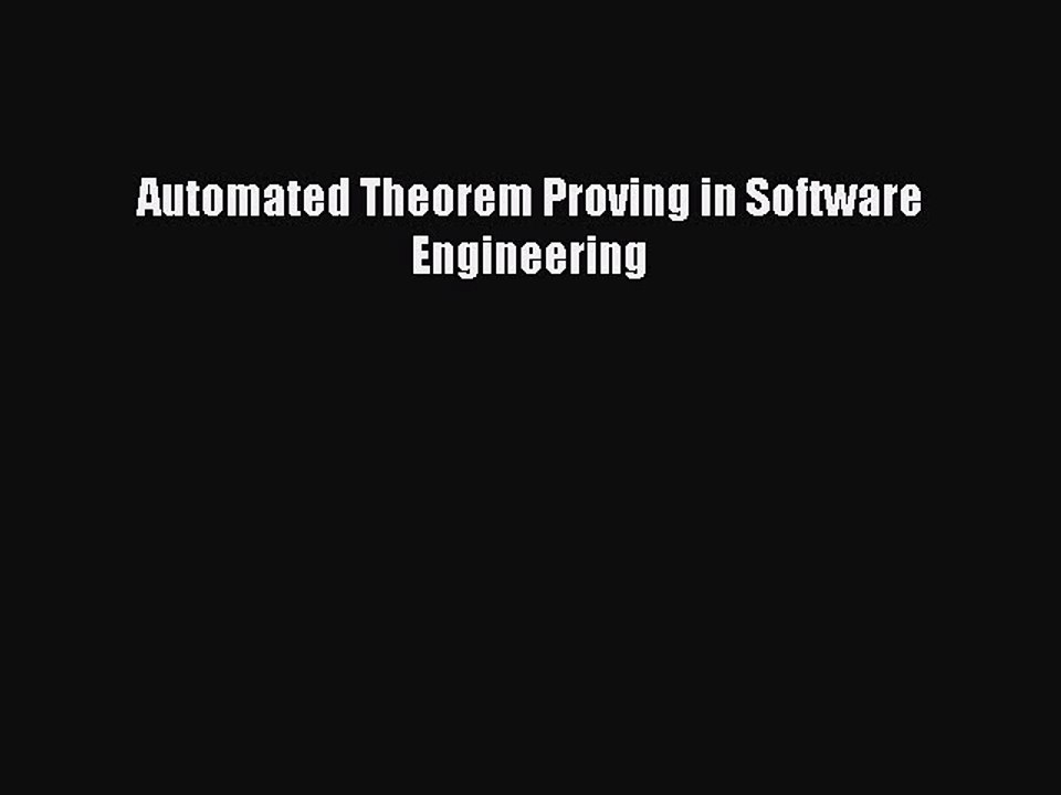 Download Automated Theorem Proving in Software Engineering PDF Free