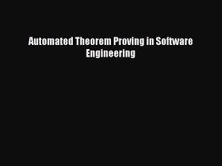 Download Automated Theorem Proving in Software Engineering PDF Free
