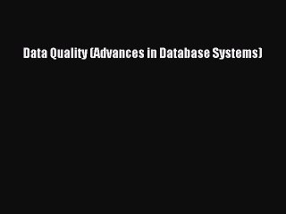 Read Data Quality (Advances in Database Systems) Ebook Free