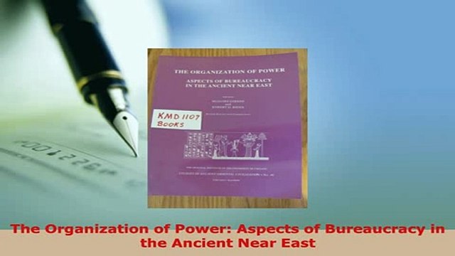PDF The Organization of Power Aspects of Bureaucracy in the Ancient Near East PDF Full Ebook