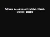 Read Software Measurement: Establish - Extract - Evaluate - Execute Ebook Free