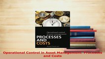 Download  Operational Control in Asset Management Processes and Costs Read Online